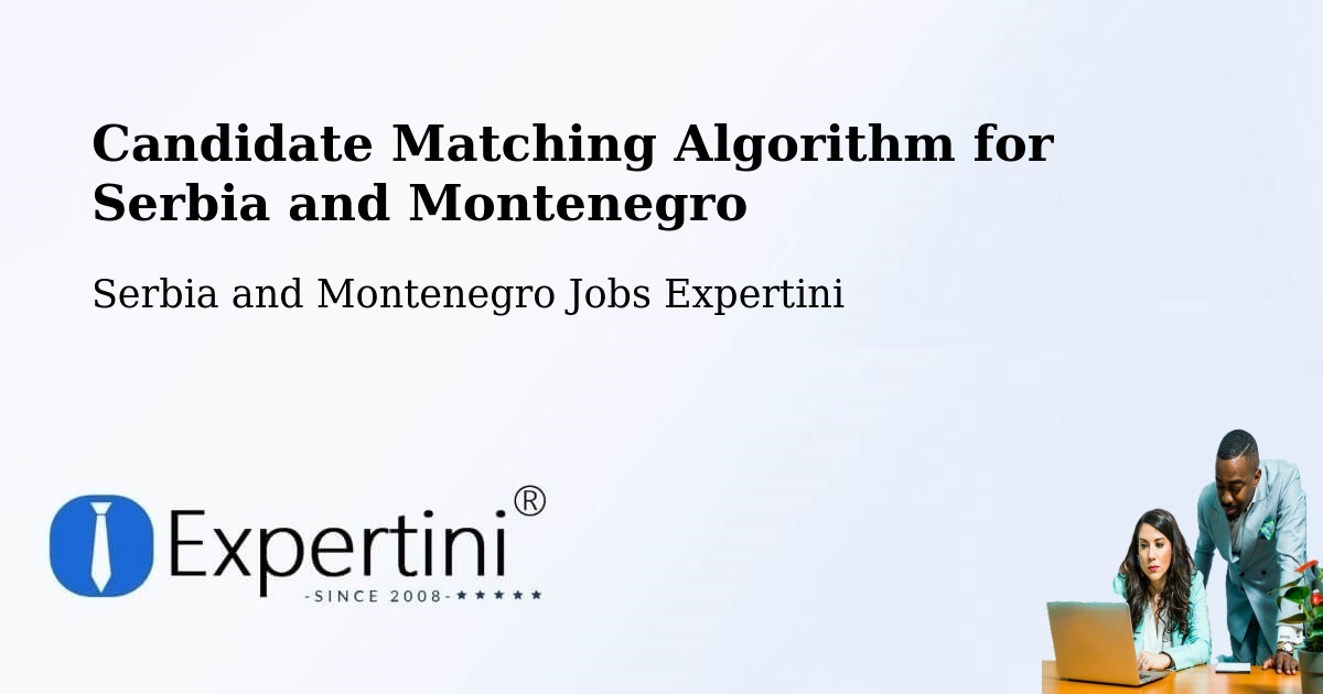Candidate Matching Algorithm Overview – Ajax - Serbia and Montenegro Jobs Expertini