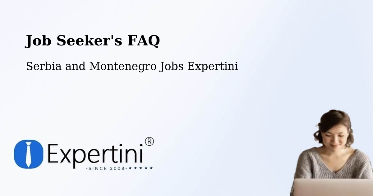 Job Seeker FAQ – Ajax - Serbia and Montenegro Jobs Expertini